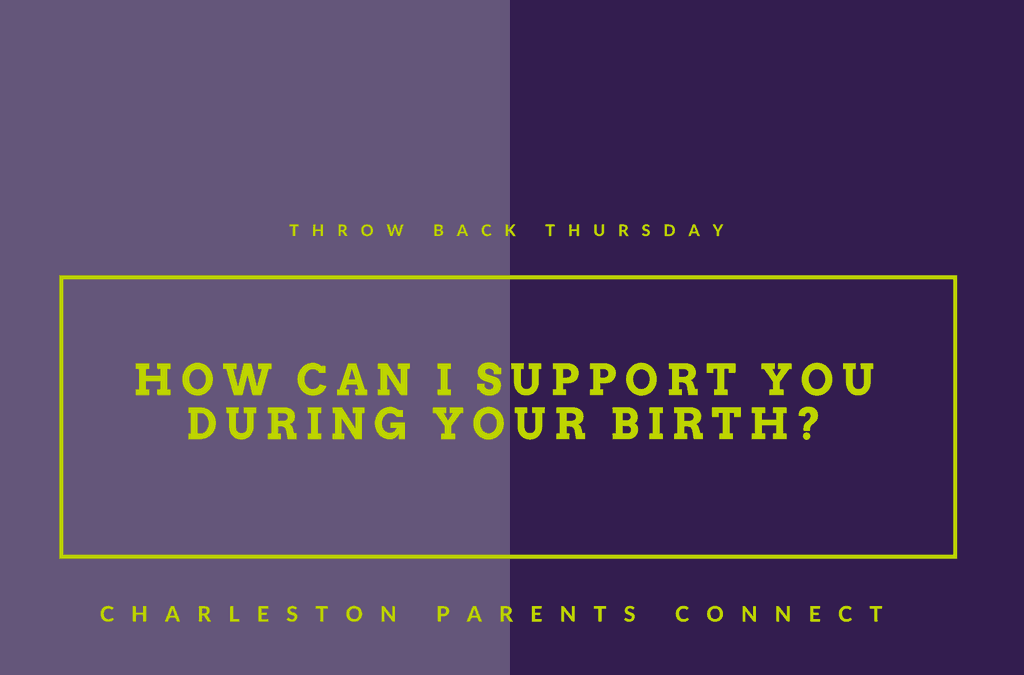 How can I support you during your birth?